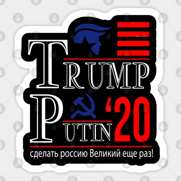 Trump Putin '20 Sticker by notacraftyusername